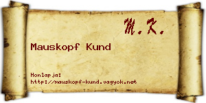Mauskopf Kund névjegykártya